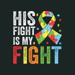 His Fight Is My Fight T-Shirt Design, Posters, Greeting Cards, Textiles, and Sticker Vector Illustration