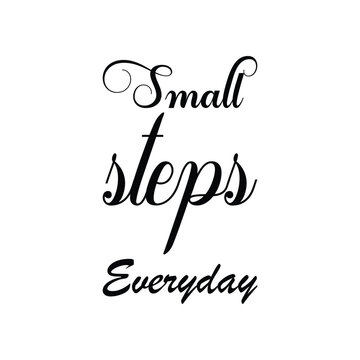 small steps everyday black letter quote