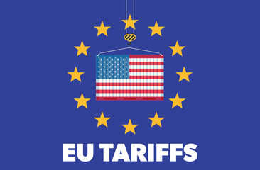EU tariffs imposed on the USA. Container being lifted amid the EU flag, symbolizing tariffs and economic issues. Vector illustration.
