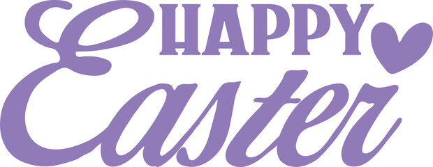 Happy Easter typography clip art design on plain white transparent isolated background for card, shirt, hoodie, sweatshirt, apparel, tag, mug, icon, poster or badge