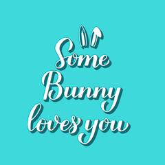 Some bunny loves you 3d lettering on mint green background. Funny Easter quote. Vector  template for typography poster, greeting card, banner, etc.