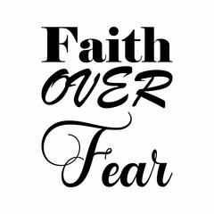 faith over fear black letter quote