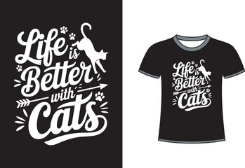 life is better with a cat typography t-shirt design . cat t-shirt design . art and illustration