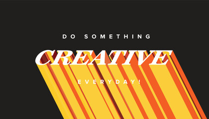 Creative quote in long shadow typography. Creative Quote in 3D typography.
