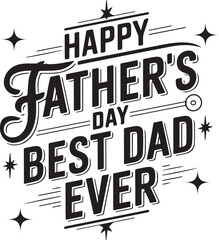 Best Dad Ever Happy Father's Day T-Shirt Design
