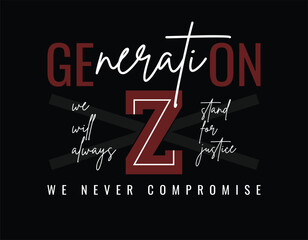 Fototapeta premium generation z typography t-shirt design, motivational typography t shirt design, inspirational typography t shirt design, lettering typography with motivational quote