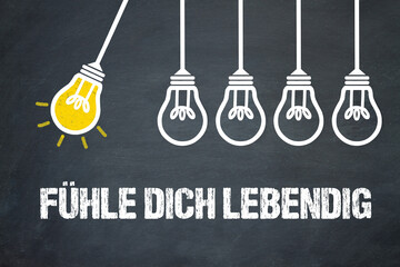 Fühle dich lebendig	
