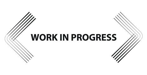 Work in progress, coming soon, sign vector