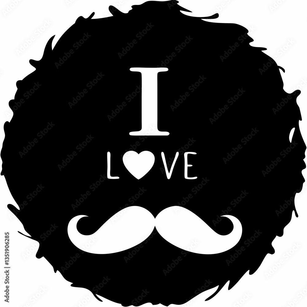 Poster a playful declaration of love featuring a stylish mustache in a bold, black and white circular desig