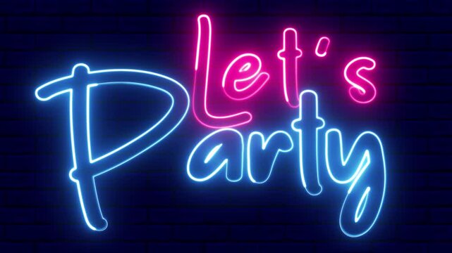 Lets Party neon sign. Let's Party text font with neon light. Luminous and shimmering haze inside the letters of the text Party. 