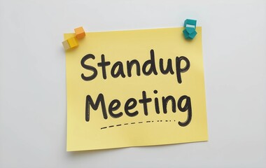 Yellow sticky note with "Standup Meeting" written on it on white background, Standup Meeting written on Yellow sticky note, corporate sticky note for Standup Meeting