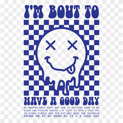 I'm bout to have a good day new graphic design