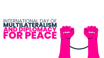 International Day of Multilateralism, Strengthening Global Cooperation for Peace