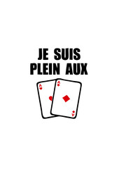 Plein aux as poker expression carte citation 