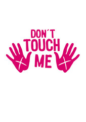 don't touch me main ne me touche pas