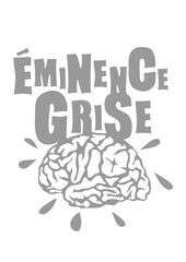 eminence grise super cerveau expression humour cervelle