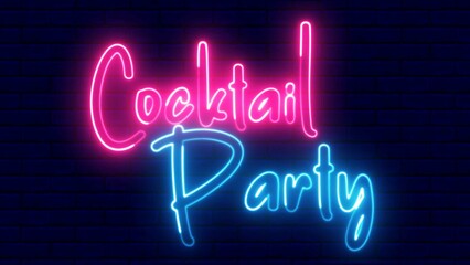 Cocktail Party neon sign. Cocktails Party text font with light. Luminous and shimmering haze inside the letters of the text Cocktails Party.