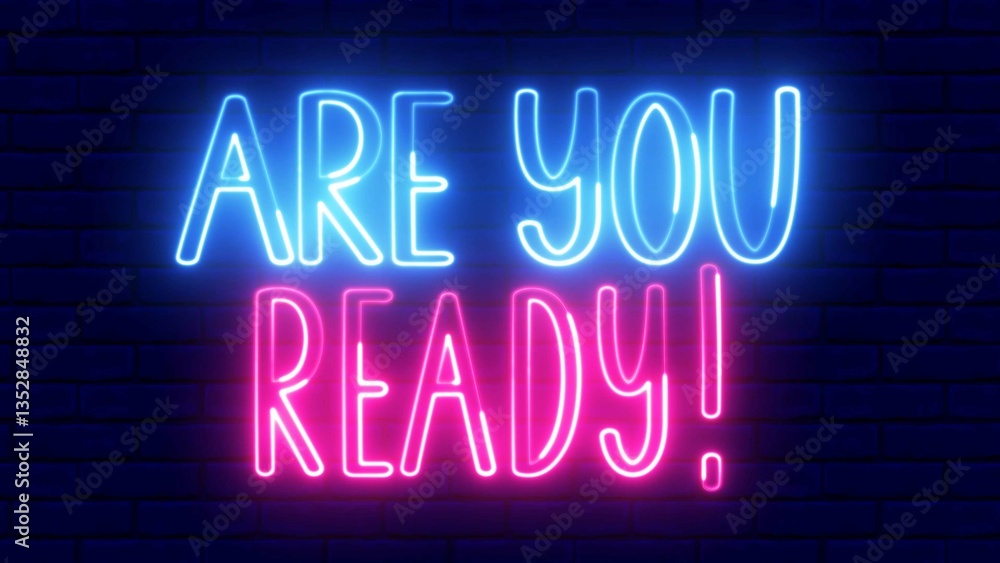 Poster are you ready neon sign. are you ready text font with light. luminous and shimmering haze inside the