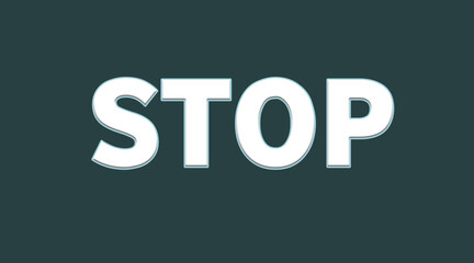 STOP Text Graphic, Bold White Letters on Dark Teal, Isolated Vector with Light Blue Stroke