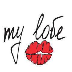 red lips and lettering my love vector composition black and white graphics doodles hand drawn illustration on a white background the basis for the design of postcards textiles tableware and printing