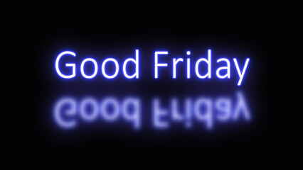 Neon good Friday  Sign Lighting Up with Flicker Effect on Dark Background