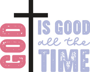 God is good all the time