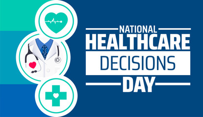 National Healthcare Decisions Day background banner or poster design template. observed every year in  April. Holiday concept. Use to any Template, card, poster, placard, template.