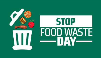 Stop Food Waste Day background banner or poster design template. observed every year in  April. Holiday concept. Use to any Template, card, poster, placard, template.