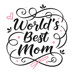 Beautiful Handwritten World’s Best Mom Typography – High-Quality Vector