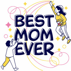 Playful Mother’s Day Calligraphy – Best Mom Ever Digital Print