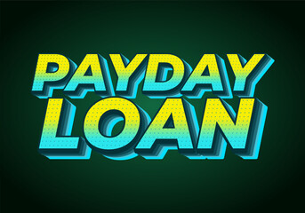 Fototapeta premium Payday loan. Text effect for online and print media advertising purposes
