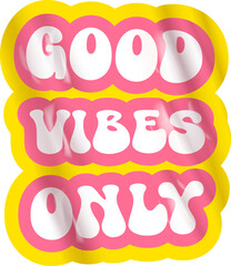 Good Vibes Only pink groovy aesthetic sticker design isolated on white. Good vibes motto sticker, tag, retro label, banner, ribbon, label png with quote. Positiv and motivational 1970s style quote