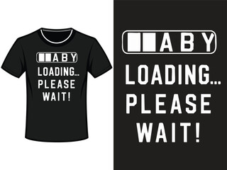 A black t-shirt design featuring the text "BABY LOADING