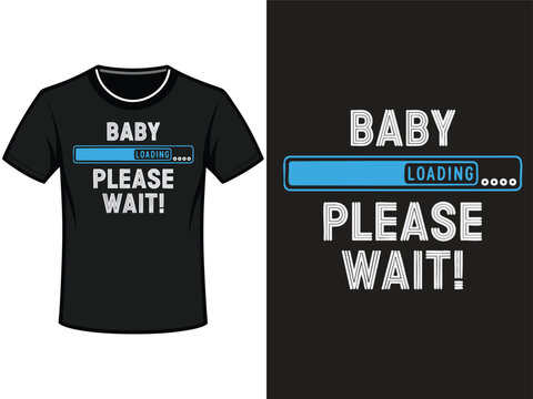 A black t-shirt design featuring a "baby loading" graphic, conveying anticipation and humor for a baby's arrival