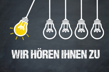 Wir hören Ihnen zu	