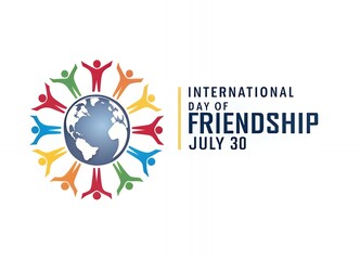 International Day of Friendship Global Unity July 30th Celebration