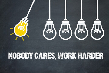 Nobody Cares, Work Harder