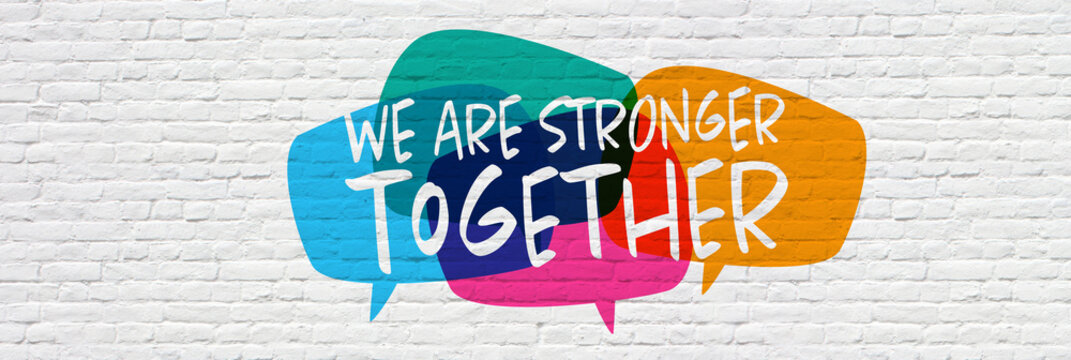 We are stronger together