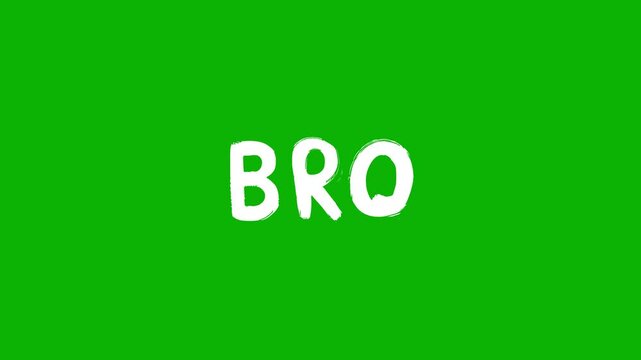 Animated white word of title &ldquo;Bro&rdquo; in a sloppy font on a green screen on a chroma key background
