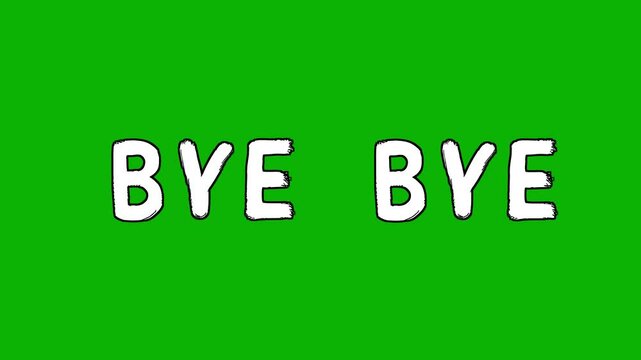 Animated white word of title &ldquo;Bye bye&rdquo; in a sloppy font on a green screen on a chroma key background