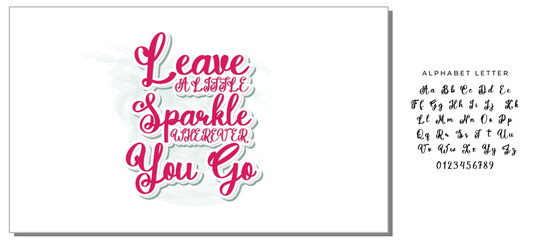 Leave a little sparkle wherever you go.Inspirational quote.Hand drawn illustration with hand lettering. 