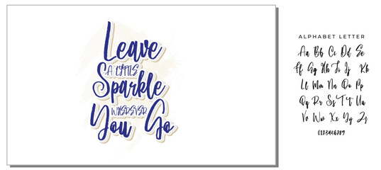 Leave a little sparkle wherever you go.Inspirational quote.Hand drawn illustration with hand lettering. 