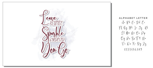 Leave a little sparkle wherever you go.Inspirational quote.Hand drawn illustration with hand lettering. 