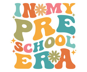Naklejka premium In My Preschool Era T-shirt, Preschool Student Groovy Quote Tee, Kid's Retro School Milestone Shirt