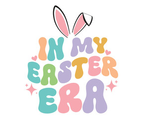 In My Easter Era, easter, bunny ears, spring holiday, pastel text, festive design, easter celebration