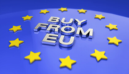 3d rendering of a blue surface with yellow stars symbolizing the european flag and a 3d text in silver metallic and the message buy from eu.
