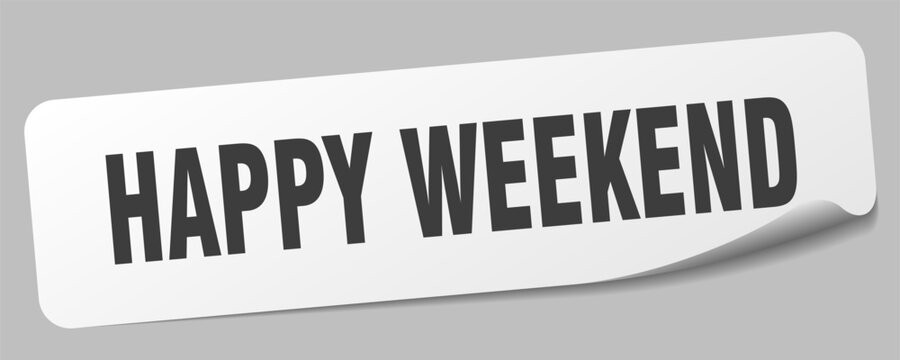 happy weekend sticker. happy weekend label