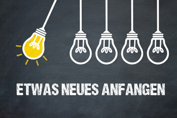 Fototapeta premium Etwas Neues anfangen 