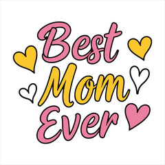 Best Mom On This Love Lettering Design For T -shirt