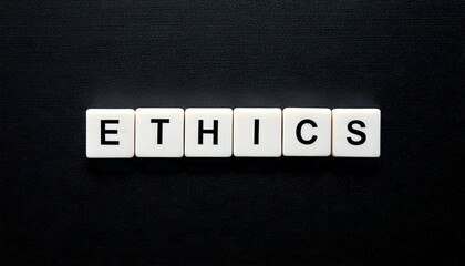 ethics word banner letter tiles on black background isolated text modern simple aesthetics